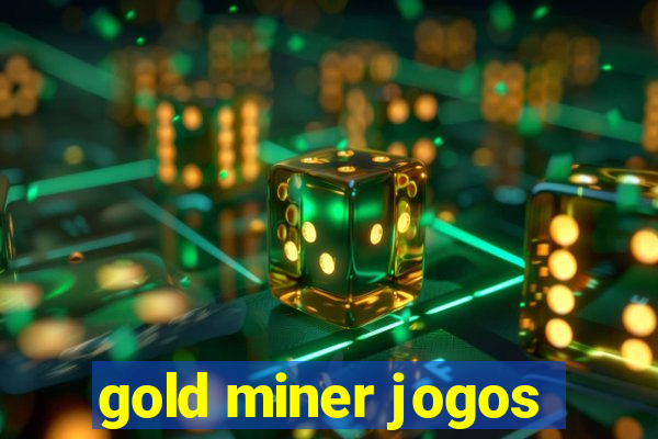 gold miner jogos